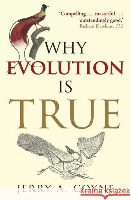 Why Evolution is True Jerry A. (Professor of Ecology & Evolution, University of Chicago) Coyne 9780199230853 Oxford University Press