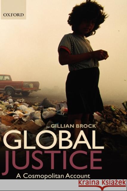 Global Justice: A Cosmopolitan Account Brock, Gillian 9780199230938
