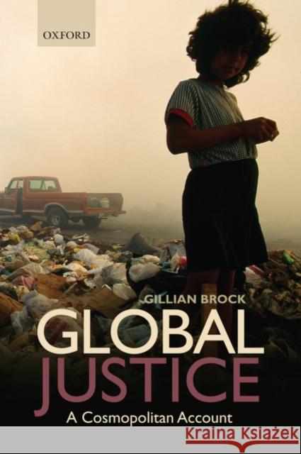 Global Justice: A Cosmopolitan Account Brock, Gillian 9780199230945