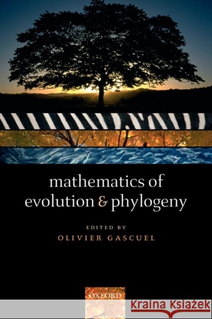 Mathematics of Evolution and Phylogeny Olivier Gascuel 9780199231348 Oxford University Press, USA