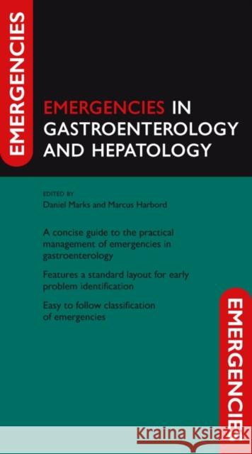 Emergencies in Gastroenterology and Hepatology Daniel Marks 9780199231362