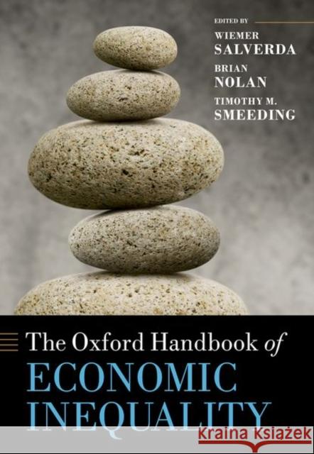 The Oxford Handbook of Economic Inequality Wiemer Salverda Brian Nolan Timothy M. Smeeding 9780199231379 Oxford University Press, USA