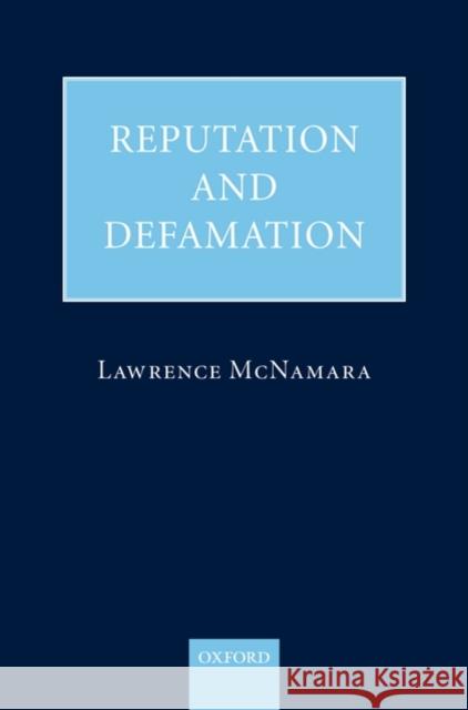 Reputation and Defamation Lawrence McNamara 9780199231454 Oxford University Press, USA
