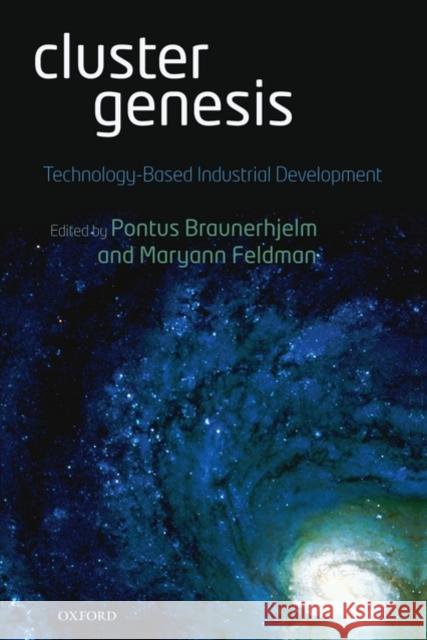 Cluster Genesis: Technology-Based Industrial Development Braunerhjelm, Pontus 9780199232208 Oxford University Press, USA