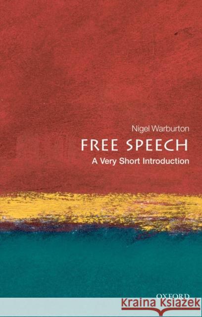 Free Speech: A Very Short Introduction Nigel Warburton 9780199232352 Oxford University Press