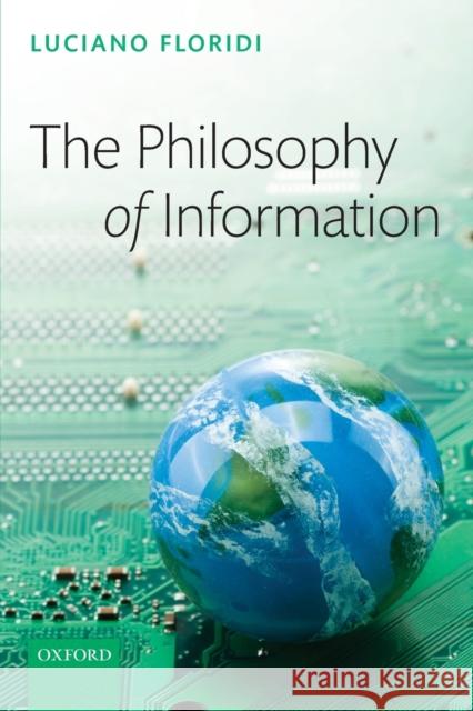 The Philosophy of Information Luciano Floridi 9780199232390 Oxford University Press, USA