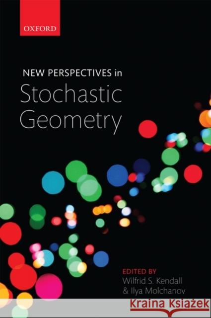 New Perspectives in Stochastic Geometry  9780199232574 OXFORD UNIVERSITY PRESS