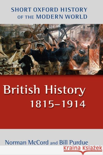 British History 1815-1914 2/E McCord, Norman 9780199233199 OXFORD UNIVERSITY PRESS