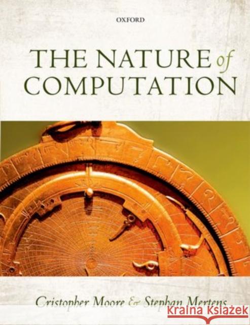 The Nature of Computation Stephan Mertens 9780199233212 Oxford University Press