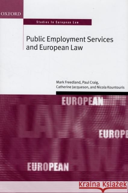 Public Employment Services and European Law Mark Freedlan Catherine Jacqueson Nicola Kountouris 9780199233489 Oxford University Press, USA