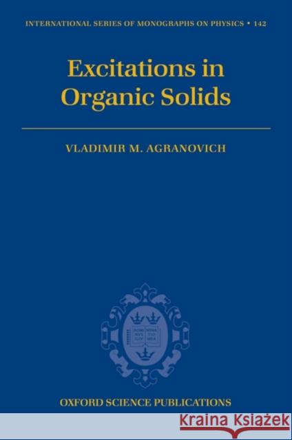 Excitations in Organic Solids Vladimir M. Agranovich 9780199234417 OXFORD UNIVERSITY PRESS