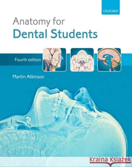 Anatomy for Dental Students Martin Atkinson 9780199234462