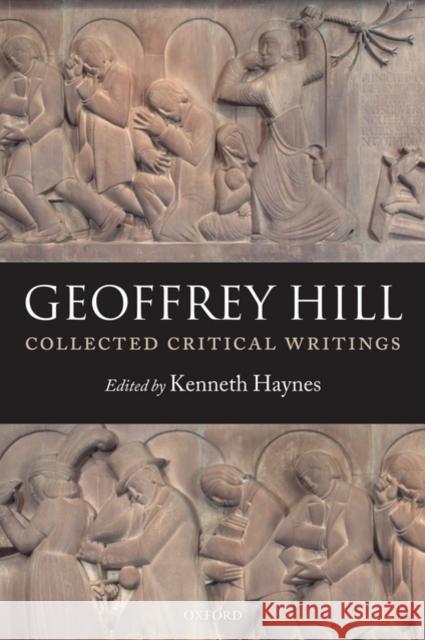 Collected Critical Writings Geoffrey Hill 9780199234486 0