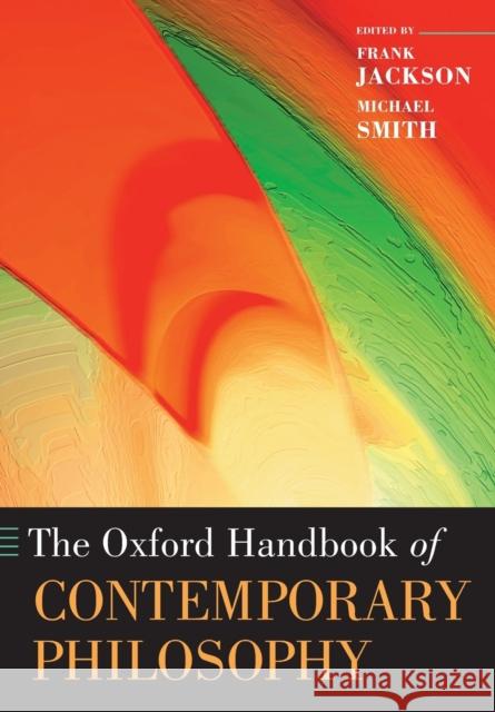 The Oxford Handbook of Contemporary Philosophy Frank Jackson 9780199234769 0