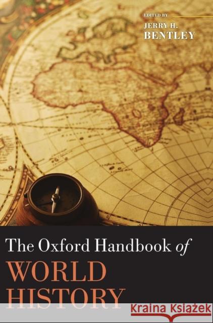 The Oxford Handbook of World History Jerry H Bentley 9780199235810