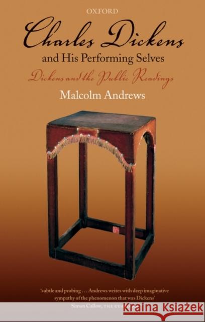 Charles Dickens and His Performing Selves: Dickens and the Public Readings Andrews, Malcolm 9780199236206