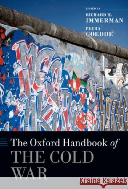 The Oxford Handbook of the Cold War Richard H. Immerman Petra Goedde 9780199236961