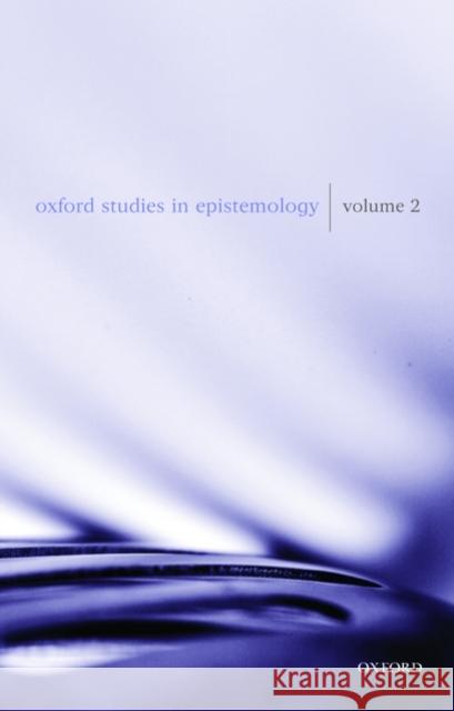 Oxford Studies in Epistemology: Volume 2 Gendler, Tamar Szabo 9780199237074