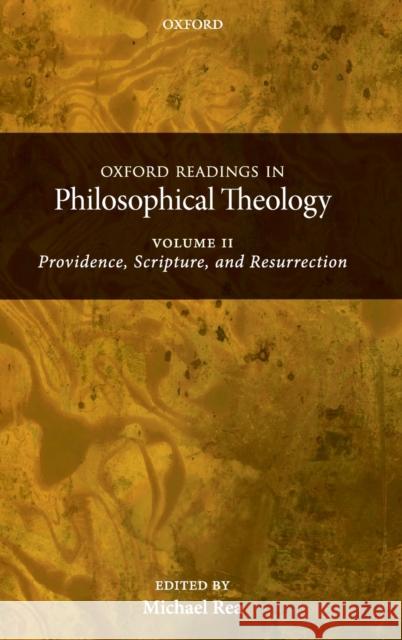 Oxford Readings in Philosophical Theology: Volume 2: Providence, Scripture, and Resurrection Rea, Michael C. 9780199237494 Oxford University Press, USA