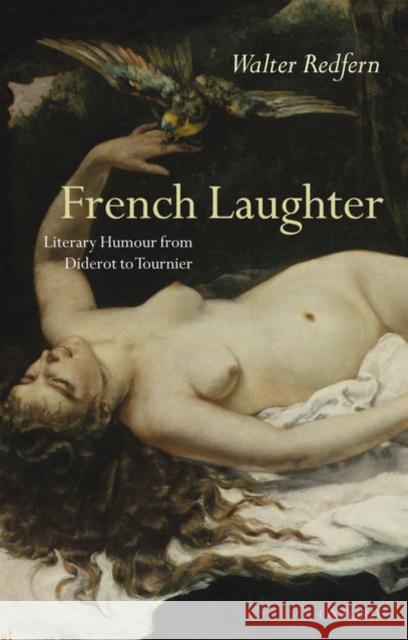 French Laughter: Literary Humour from Diderot to Tournier Redfern, Walter 9780199237579 OXFORD UNIVERSITY PRESS