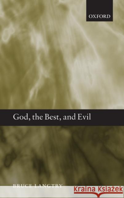 God, the Best, and Evil Bruce Langtry 9780199238798 Oxford University Press, USA