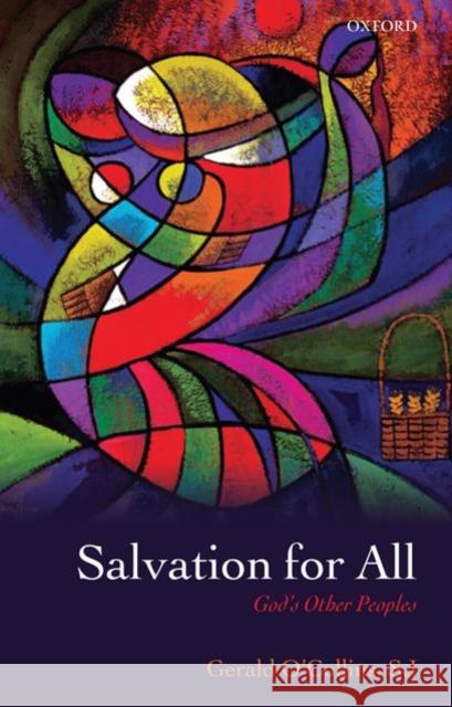 Salvation for All: God's Other Peoples O'Collins Sj, Gerald 9780199238897