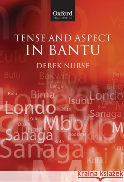 Tense and Aspect in Bantu Derek Nurse 9780199239290