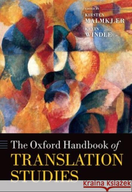 The Oxford Handbook of Translation Studies Kirsten Malmkjaer 9780199239306 OXFORD UNIVERSITY PRESS