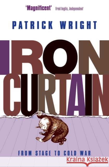 Iron Curtain: From Stage to Cold War Wright, Patrick 9780199239689