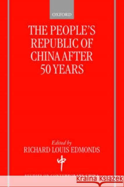 The People's Republic of China After 50 Years Richard L. Edmonds 9780199240654