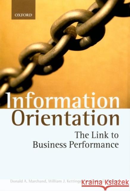 Information Orientation: The Link to Business Performance Marchand, Donald A. 9780199240678