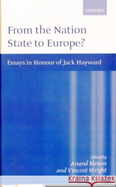 From Nation State to Europe?: Essays in Honour of Jack Hayward Menon, Anand 9780199240739