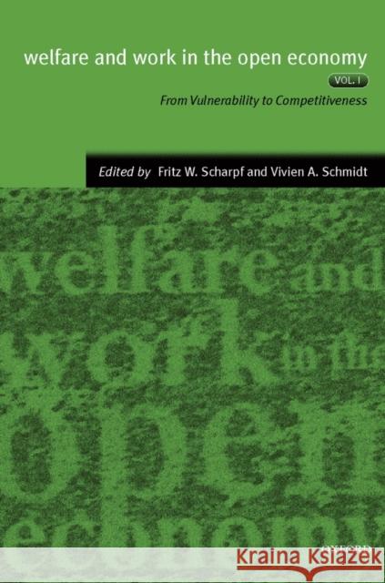 Welfare and Work in the Open Economy: Volume II: Diverse Responses to Common Challenges Scharpf, Fritz W. 9780199240920