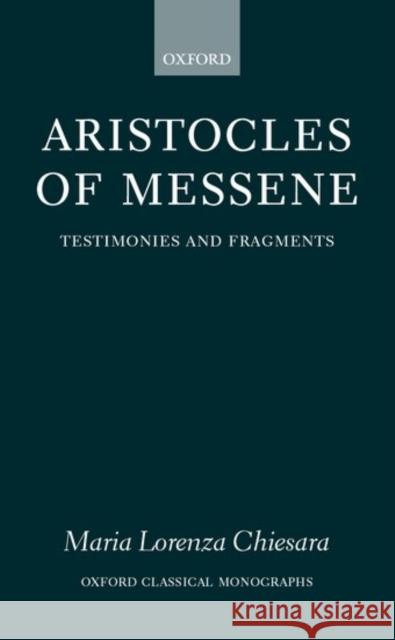 Aristocles of Messene: Testimonia and Fragments Chiesara, Maria Lorenza 9780199241545 Oxford University Press