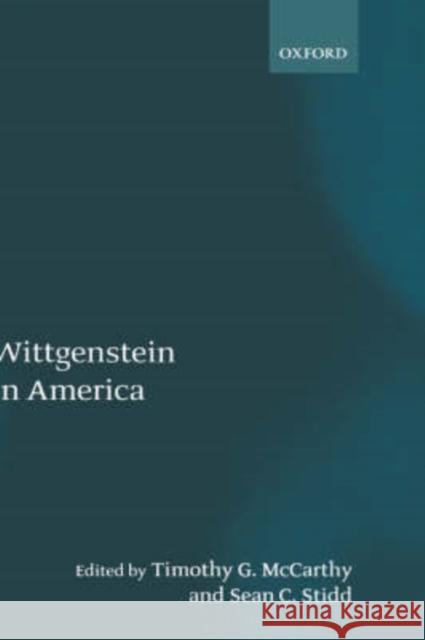 Wittgenstein in America Timothy G. McCarthy Sean C. Stidd 9780199241590 Oxford University Press