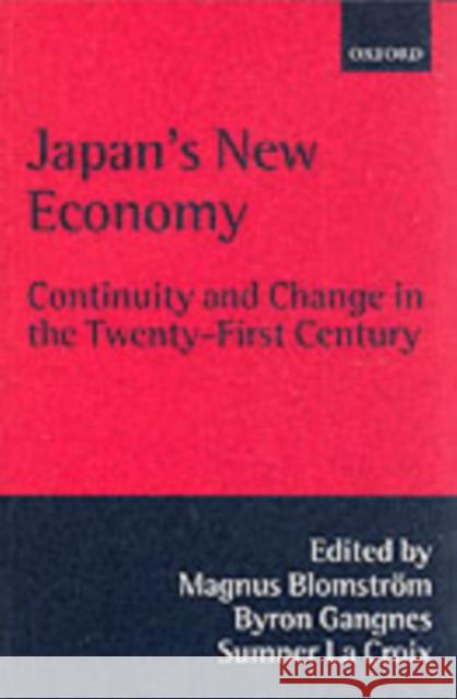 Japan's New Economy @ Continuity and Change in the Twenty-First Century ' Blomström, Magnus 9780199241736 Oxford University Press