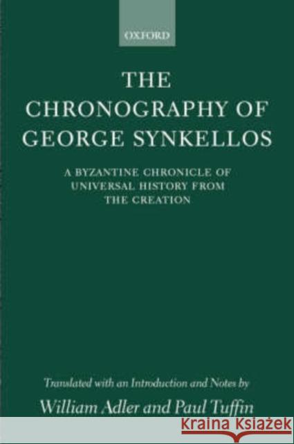 The Chronography of George Synkellos Synkellos, George 9780199241903 Oxford University Press, USA