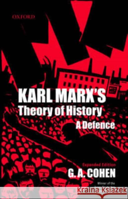 Karl Marx's Theory of History : A Defence G. A. Cohen 9780199242061 OXFORD UNIVERSITY PRESS