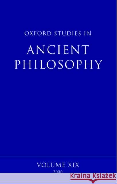 Oxford Studies in Ancient Philosophy: Volume XIX: Winter 2000 Sedley, David 9780199242269