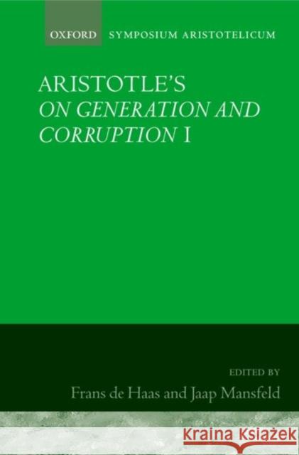 Aristotle's on Generation and Corruption I de Haas, Frans A. J. 9780199242924 Clarendon Press