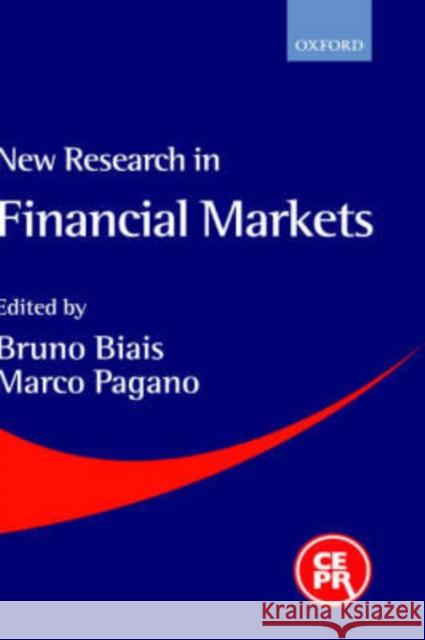 New Research in Financial Markets Bruno Biais Marco Pagano 9780199243211 Oxford University Press
