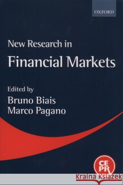 New Research in Financial Markets Bruno Biais Marco Pagano 9780199243228 Oxford University Press