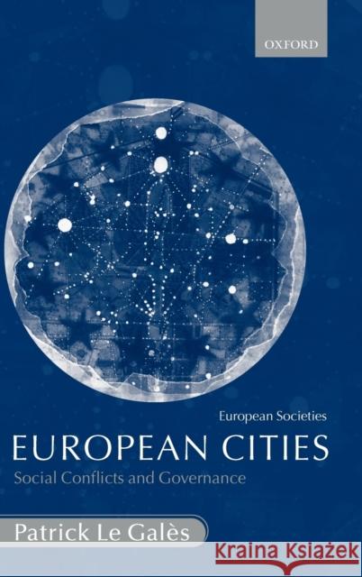 European Cities Le Galés, Patrick 9780199243570 Oxford University Press