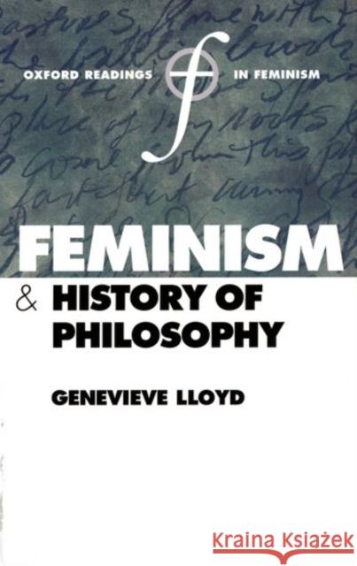 Feminism and History of Philosophy Genevieve Lloyd 9780199243747 Oxford University Press, USA