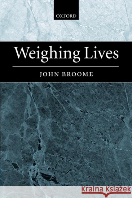 Weighing Lives John Broome 9780199243761