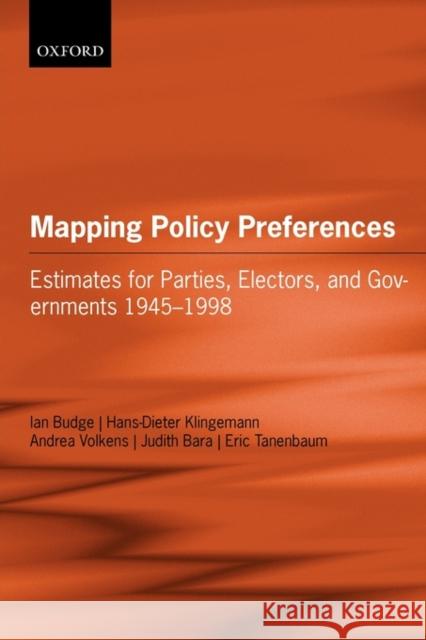 Mapping Policy Preferences: Estimates for Parties, Electors, and Governments 1945-1998 Budge, Ian 9780199244003 Oxford University Press, USA