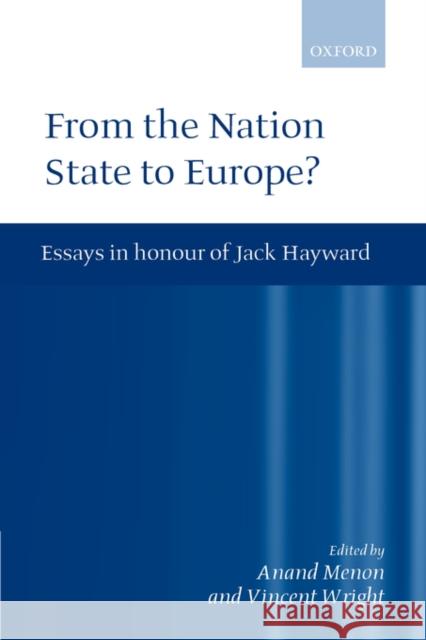 From Nation State to Europe?: Essays in Honour of Jack Hayward Menon, Anand 9780199244034