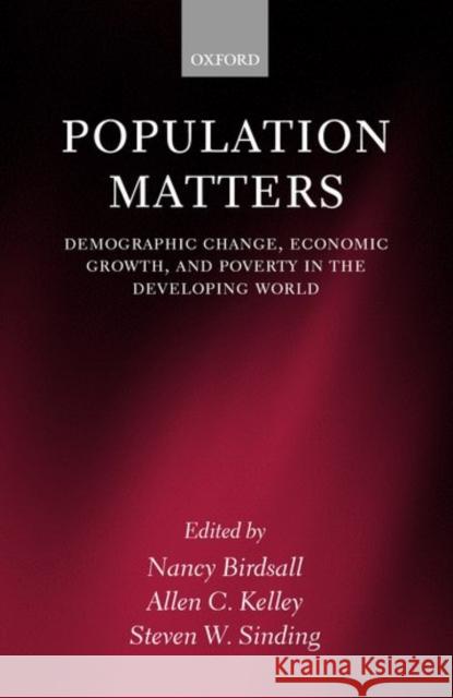 Population Matters: Demographic Change, Economic Growth, and Poverty in the Developing World Birdsall, Nancy 9780199244072 Oxford University Press