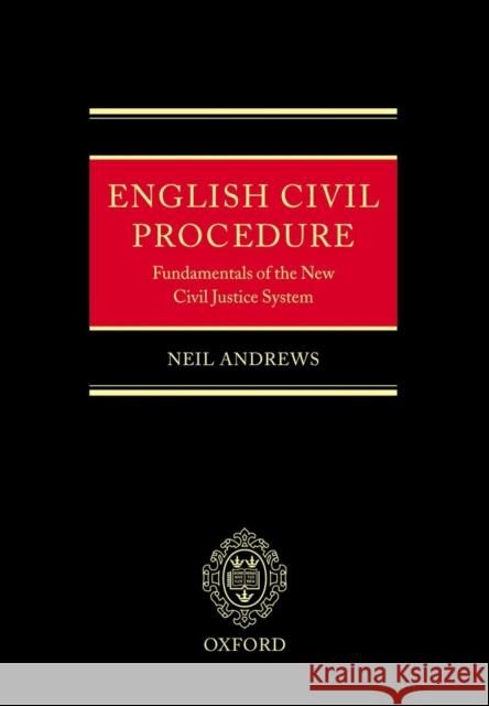 English Civil Procedure: Fundamentals of the New Civil Justice System Andrews, Neil 9780199244256