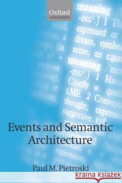 Events and Semantic Architecture Paul M. Pietroski 9780199244317 Oxford University Press, USA